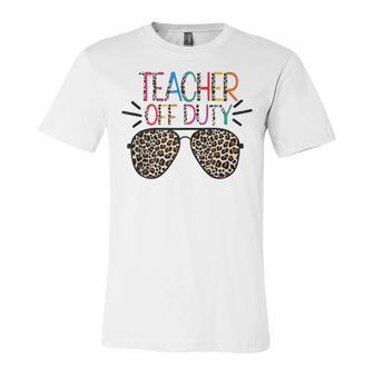 Teacher Off Duty Teacher Mode Off Summer Last Day Of School Jersey T-Shirt | Mazezy CA