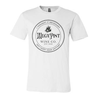 I Thought It Necessary A Mega Pint Of Wine Jersey T-Shirt | Mazezy