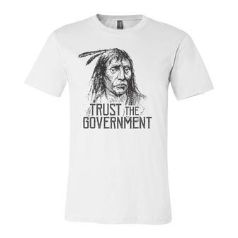 Trust The Government Native American Jersey T-Shirt | Mazezy