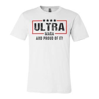 Ultra Maga And Proud Of It A Ultra Maga And Proud Of It V2 Unisex Jersey Short Sleeve Crewneck Tshirt | Favorety