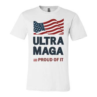 Ultra Maga And Proud Of It Tshirt Proud Ultra Maga Make America Great Again America Tshirt United State Of America Unisex Jersey Short Sleeve Crewneck Tshirt - Monsterry