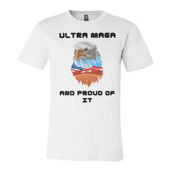 Ultra Mega And Proud Of It Pro Trump Patriotic Republican Unisex Jersey Short Sleeve Crewneck Tshirt | Favorety DE