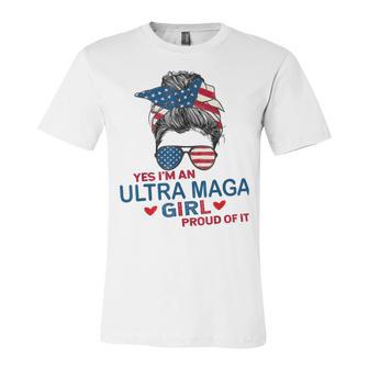 Yes Im An Ultra Maga Girl Proud Of It Usa Flag Messy Unisex Jersey Short Sleeve Crewneck Tshirt | Favorety CA