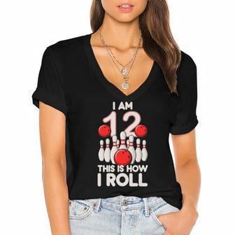 12 Years Old Bowling Party 12Th Birthday Is How I Roll Women's Jersey Short Sleeve Deep V-Neck Tshirt | Mazezy