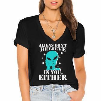 Aliens Dont Believe In You Either Gifts Women's Jersey Short Sleeve Deep V-Neck Tshirt | Mazezy