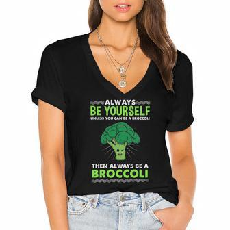 Always Be Yourself Unless You Can Be A Broccoli Women's Jersey Short Sleeve Deep V-Neck Tshirt | Mazezy