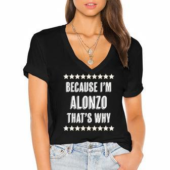 Because Im Alonzo - Thats Why Funny Name Gift Women's Jersey Short Sleeve Deep V-Neck Tshirt | Mazezy