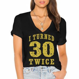 Birthday Meme 60 Years Old 60Th Birthday I Turned 30 Twice Women's Jersey Short Sleeve Deep V-Neck Tshirt - Seseable