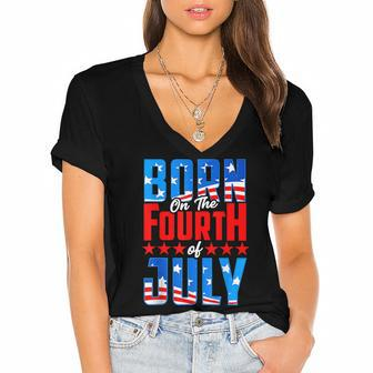 Born On The Fourth Of July 4Th Of July Birthday Patriotic Women's Jersey Short Sleeve Deep V-Neck Tshirt - Seseable