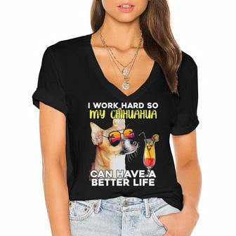 Chihuahua I Work Hard So My Chihuahua Can Have A Better Life Women's Jersey Short Sleeve Deep V-Neck Tshirt | Mazezy
