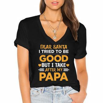 Dear Santa I Tried To Be Good But I Take After My Papa Women's Jersey Short Sleeve Deep V-Neck Tshirt | Mazezy