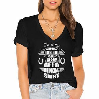 Funny Horseshoe Playing Beer Drinking Trash Talking Gift Women's Jersey Short Sleeve Deep V-Neck Tshirt | Mazezy