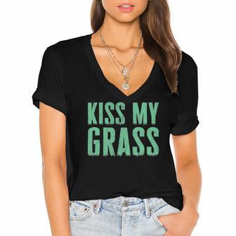 Funny Lawn Mowing Kiss My Grass Caretaker Women's Jersey Short Sleeve Deep V-Neck Tshirt | Mazezy