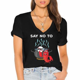 Funny Lobster Seafood Lover Say No To Pot Women's Jersey Short Sleeve Deep V-Neck Tshirt | Mazezy
