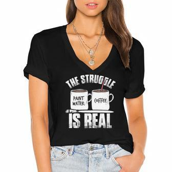 Funny Painter Problems Art The Struggle Is Real Women's Jersey Short Sleeve Deep V-Neck Tshirt | Mazezy