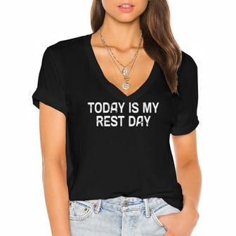 Funny Ts Today Is My Rest Day Funny Quote Women's Jersey Short Sleeve Deep V-Neck Tshirt | Mazezy
