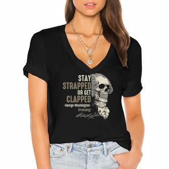 George Washington Stay Strapped Or Get Clapped 4Th Of July Women's Jersey Short Sleeve Deep V-Neck Tshirt | Mazezy