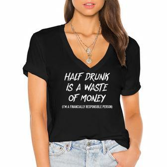 Half Drunk Is A Waste Of Money Drunk Women's Jersey Short Sleeve Deep V-Neck Tshirt | Mazezy