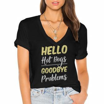 Hello Hot Dogs Goodbye Problems Happy Foodie Women's Jersey Short Sleeve Deep V-Neck Tshirt | Mazezy