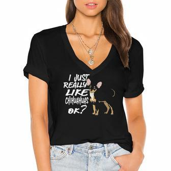 I Just Really Like Chihuahuas Ok Funny Chihuahua Owner Women's Jersey Short Sleeve Deep V-Neck Tshirt | Mazezy