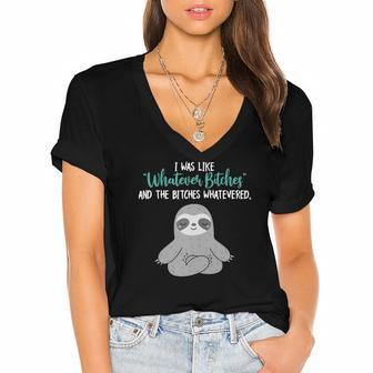 I Was Like Whatever Bitches And The Bitches Whatevered Sloth Women's Jersey Short Sleeve Deep V-Neck Tshirt | Mazezy