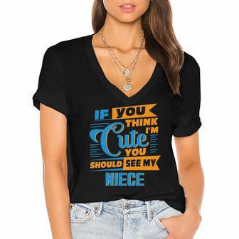 If You Think Im Cute You Should See My Niece Women's Jersey Short Sleeve Deep V-Neck Tshirt | Mazezy