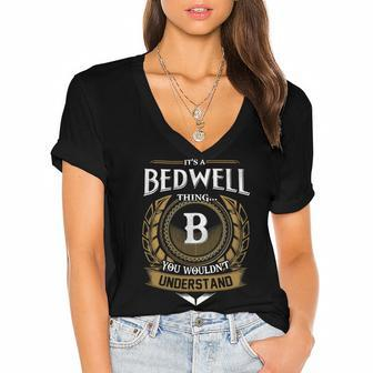 Its A Bedwell Thing You Wouldnt Understand Name Women's Jersey Short Sleeve Deep V-Neck Tshirt - Seseable