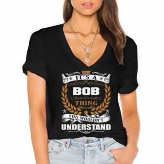 Its A Bob Thing You Wouldnt Understand T Shirt Bob Shirt For Bob Women's Jersey Short Sleeve Deep V-Neck Tshirt - Seseable