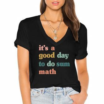It’S A Good Day To Do Sum Math Funny Math Math Lover Teacher Women's Jersey Short Sleeve Deep V-Neck Tshirt | Mazezy