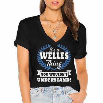 Its A Welles Thing You Wouldnt Understand T Shirt Welles Shirt For Welles A Women's Jersey Short Sleeve Deep V-Neck Tshirt - Seseable