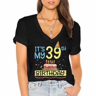 Its My 39Th Birthday Happy 39 Years Dad Mommy Son Daughter Women's Jersey Short Sleeve Deep V-Neck Tshirt - Seseable