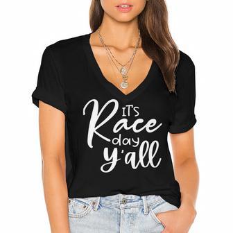 Its Race Day Yall Car Racing Funny Race Day Women's Jersey Short Sleeve Deep V-Neck Tshirt | Favorety CA