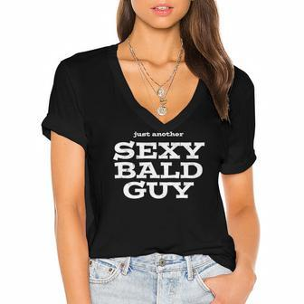 Just Another Sexy Bald Guy -T For Handsome Hairless Women's Jersey Short Sleeve Deep V-Neck Tshirt | Mazezy