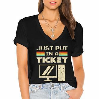 Just Put In A Ticket For Help Desk & Tech Support Women's Jersey Short Sleeve Deep V-Neck Tshirt - Monsterry