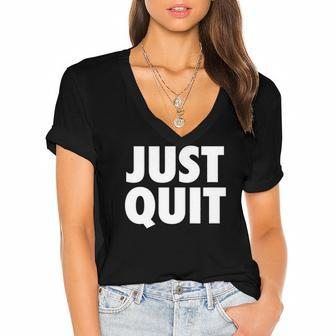 Just Quit Anti Work Slogan Quit Working Antiwork Women's Jersey Short Sleeve Deep V-Neck Tshirt | Mazezy