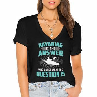 Kayaking Is The Answer Paddler Canoe Water Sports Paddling Women's Jersey Short Sleeve Deep V-Neck Tshirt | Mazezy