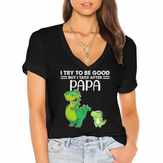 Kids I Try To Be Good But I Take After My Papa Dinosaur Women's Jersey Short Sleeve Deep V-Neck Tshirt | Mazezy