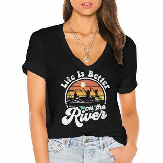 Life Is Better At The River Funny Pontoon Boat Boating Gift Women's Jersey Short Sleeve Deep V-Neck Tshirt | Mazezy