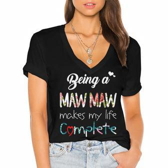 Maw Maw Grandma Gift Being A Maw Maw Makes My Life Complete V2 Women's Jersey Short Sleeve Deep V-Neck Tshirt - Seseable