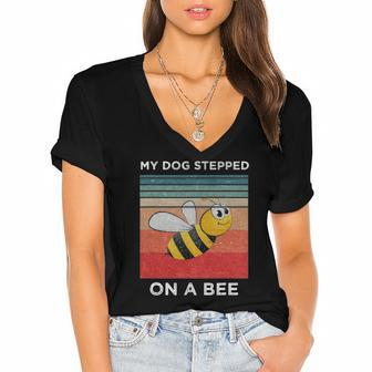 My Dog Stepped On A Bee Funny For Men Women Vintage Dog Women's Jersey Short Sleeve Deep V-Neck Tshirt | Mazezy