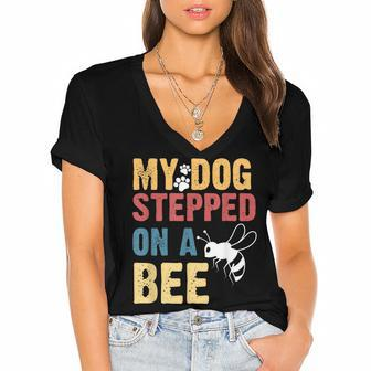 My Dog Stepped On A Bee V2 Women's Jersey Short Sleeve Deep V-Neck Tshirt | Mazezy