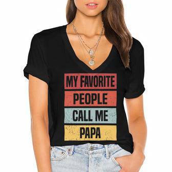 My Favorite People Call Me Papa 528 Trending Shirt Women's Jersey Short Sleeve Deep V-Neck Tshirt | Favorety UK