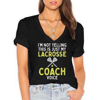 Not Yelling Just My Lacrosse Coach Voice Funny Lax Men Women Women's Jersey Short Sleeve Deep V-Neck Tshirt | Mazezy