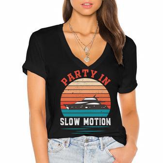 Party In Slow Motion Vintage Funny Boating Boating Gifts Women's Jersey Short Sleeve Deep V-Neck Tshirt | Favorety UK