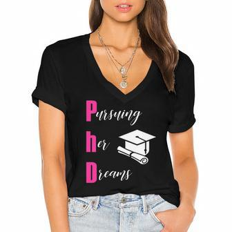 Phd Pursuing Her Dreams Graduation Funny Gift Women Women's Jersey Short Sleeve Deep V-Neck Tshirt | Mazezy