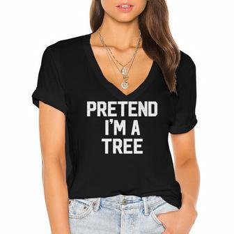 Pretend Im A Tree Lazy Halloween Costume Simple Easy Women's Jersey Short Sleeve Deep V-Neck Tshirt | Mazezy