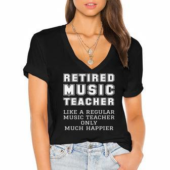 Retired Music Teacher Retirement Like Regular Only Happier Women's Jersey Short Sleeve Deep V-Neck Tshirt | Mazezy