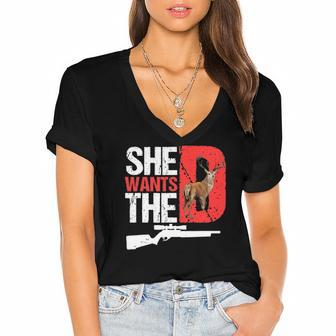 She Wants The D Funny Deer Hunting Hunter Sarcastic Women's Jersey Short Sleeve Deep V-Neck Tshirt | Mazezy