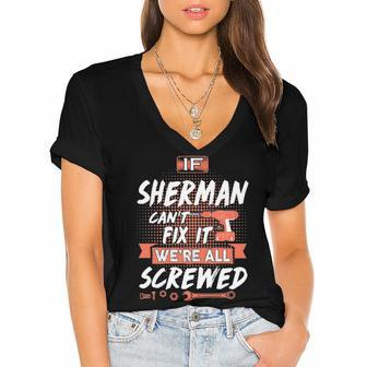 Sherman Name Gift If Sherman Cant Fix It Were All Screwed Women's Jersey Short Sleeve Deep V-Neck Tshirt - Seseable