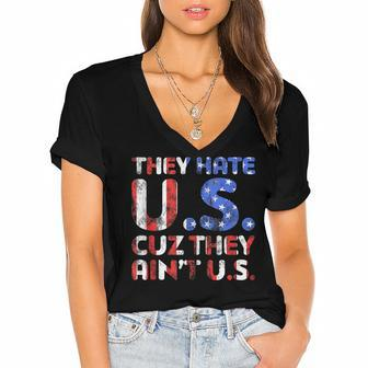 They Hate Us Cuz They Aint Us Patriotic 4Th Of July Women's Jersey Short Sleeve Deep V-Neck Tshirt - Seseable